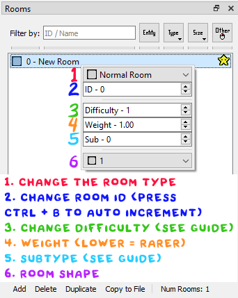 First option is to change the room type. Second option is to change the id (press Ctrl + B to auto increment). Third option is to change the difficulty (see the guide). Fourth option is to change the weight (lower is rarer). Fifth option is to change the SubType (see the guide). Sixth option is to change the room shape.